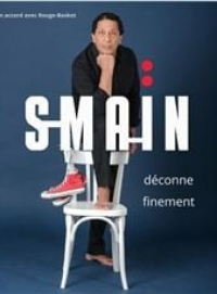 Smaïn déconne finement